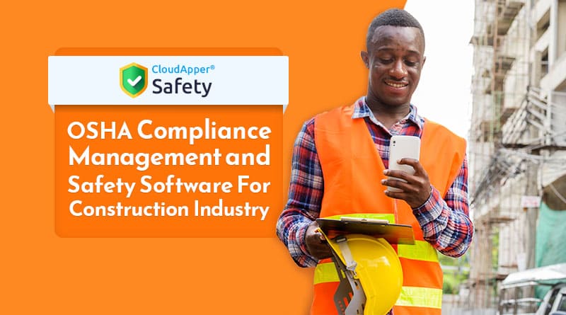 OSHA Compliance Management & Safety Software for Construction Sites