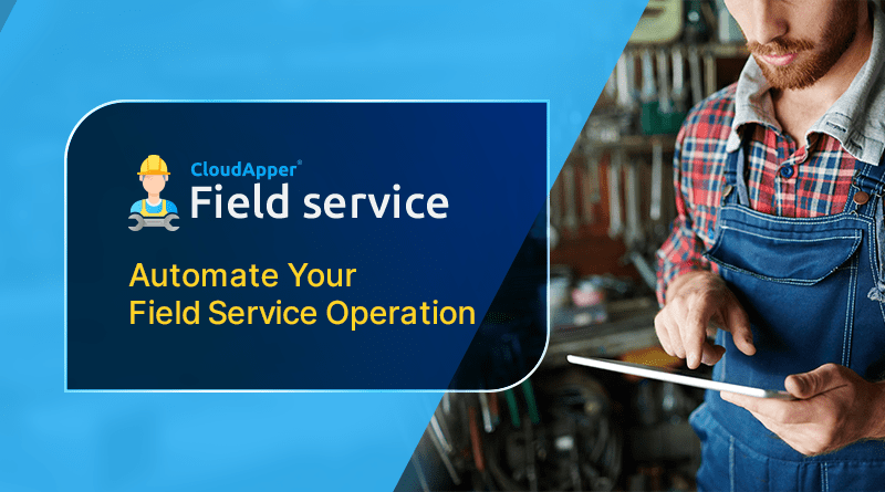 cloudapper-field-service-management-software-with-mobile-application