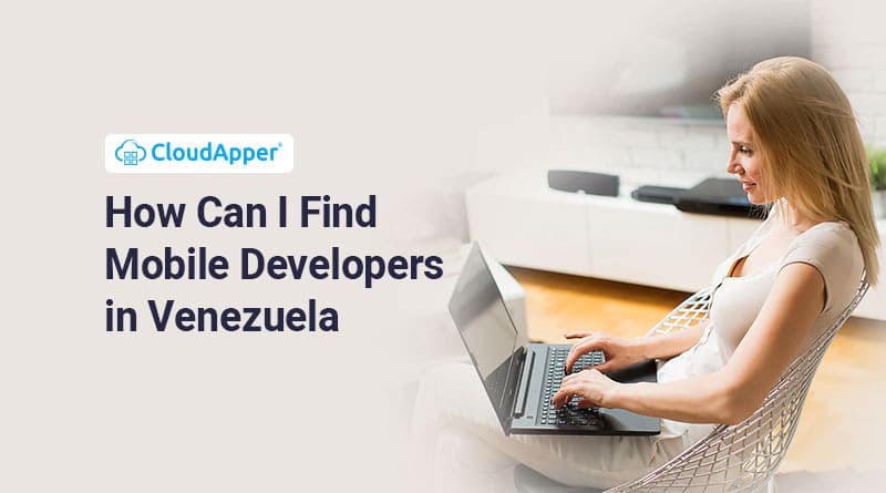 How-Can-Find-a-Mobile-Developer-in-Venezuela