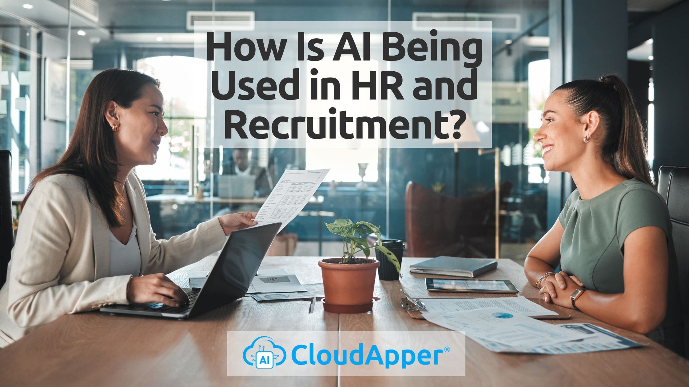 How Is AI Being Used in HR and Recruitment