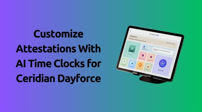 Customize-Attestations-With-AI-Time-Clocks-for-Ceridian-Dayforce