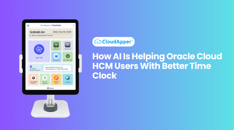 How AI Is Helping Oracle Cloud HCM Users With Better Time Clock