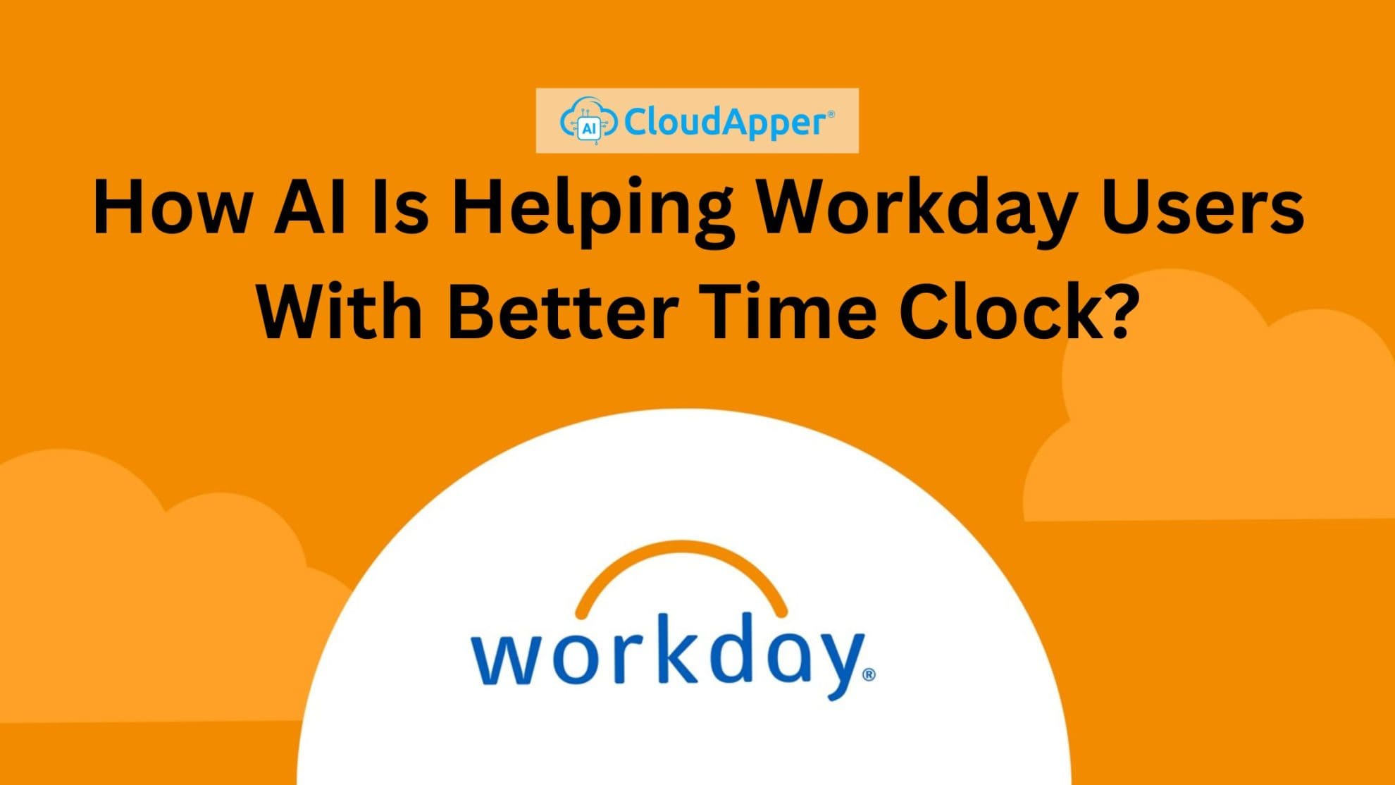 How AI Is Helping Workday Users With Better Time Clock?