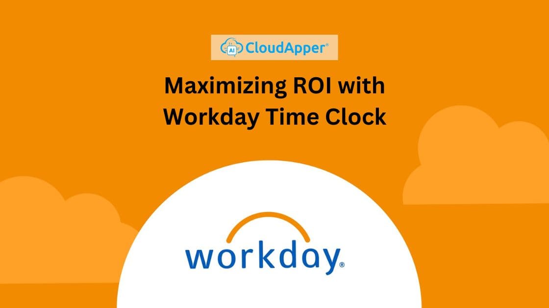 Maximizing ROI with Workday Time Clock