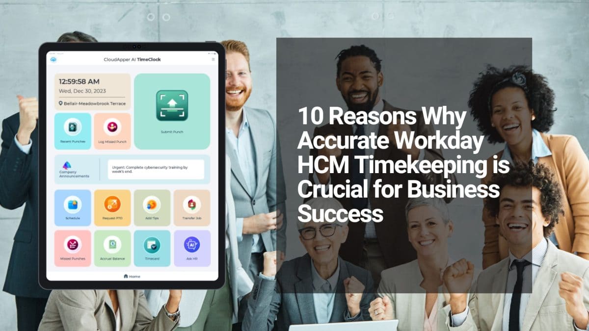 10 Reasons Why Accurate Workday HCM Timekeeping is Crucial for Business Success