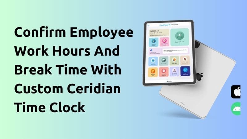 Confirm Employee Work Hours And Break Time With Custom Ceridian Time Clock