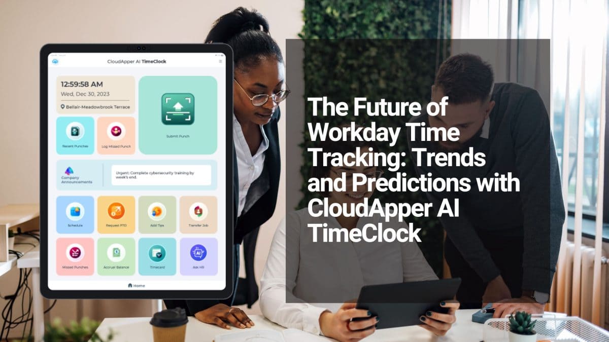 The Future of Workday Time Tracking Trends and Predictions with CloudApper AI TimeClock