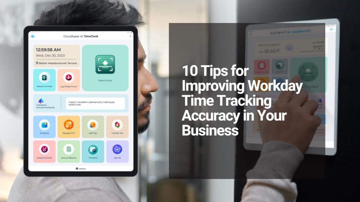 10 Tips for Improving Workday Time Tracking Accuracy in Your Business