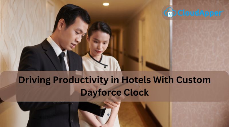 Driving Productivity in Hotels With Custom Dayforce Clock