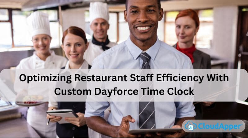 Optimizing Restaurant Staff Efficiency With Custom Dayforce Time Clock