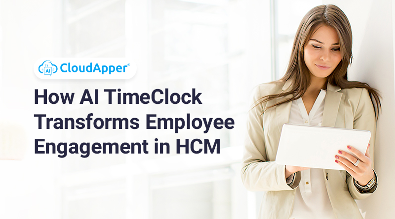 How AI TimeClock Transforms Employee Engagement in HCM