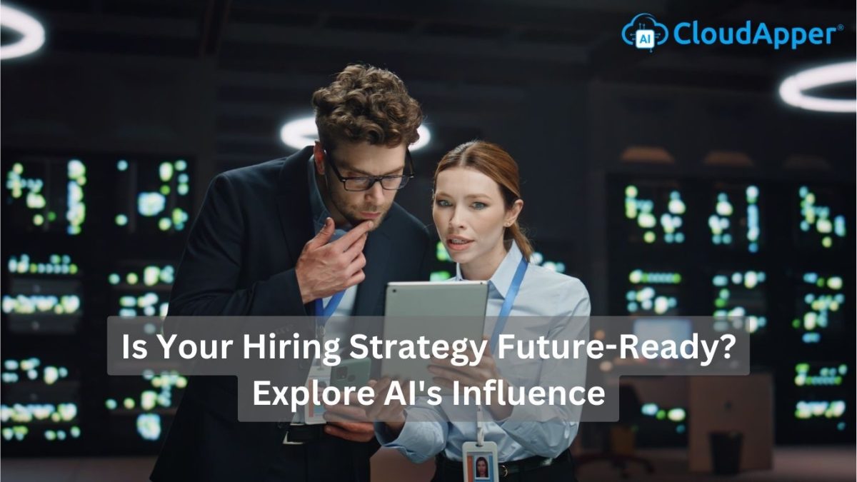 Is Your Hiring Strategy Future-Ready Explore AI's Influence