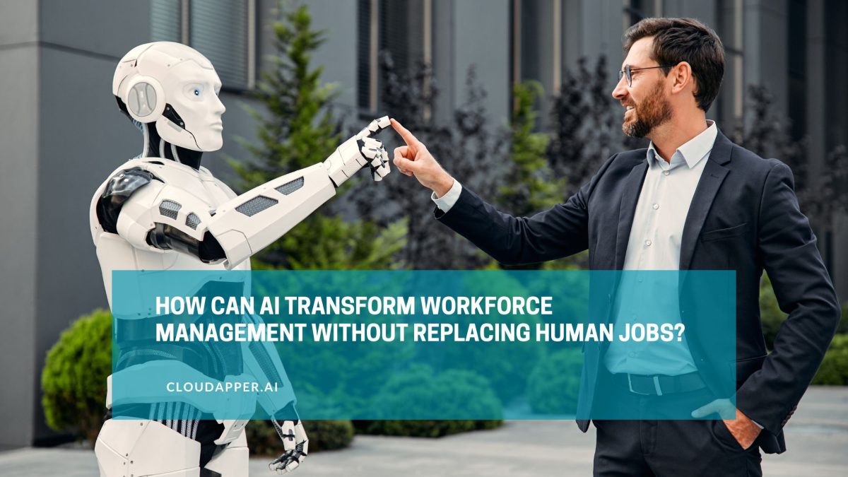 How Can AI Transform Workforce Management Without Replacing Human Jobs