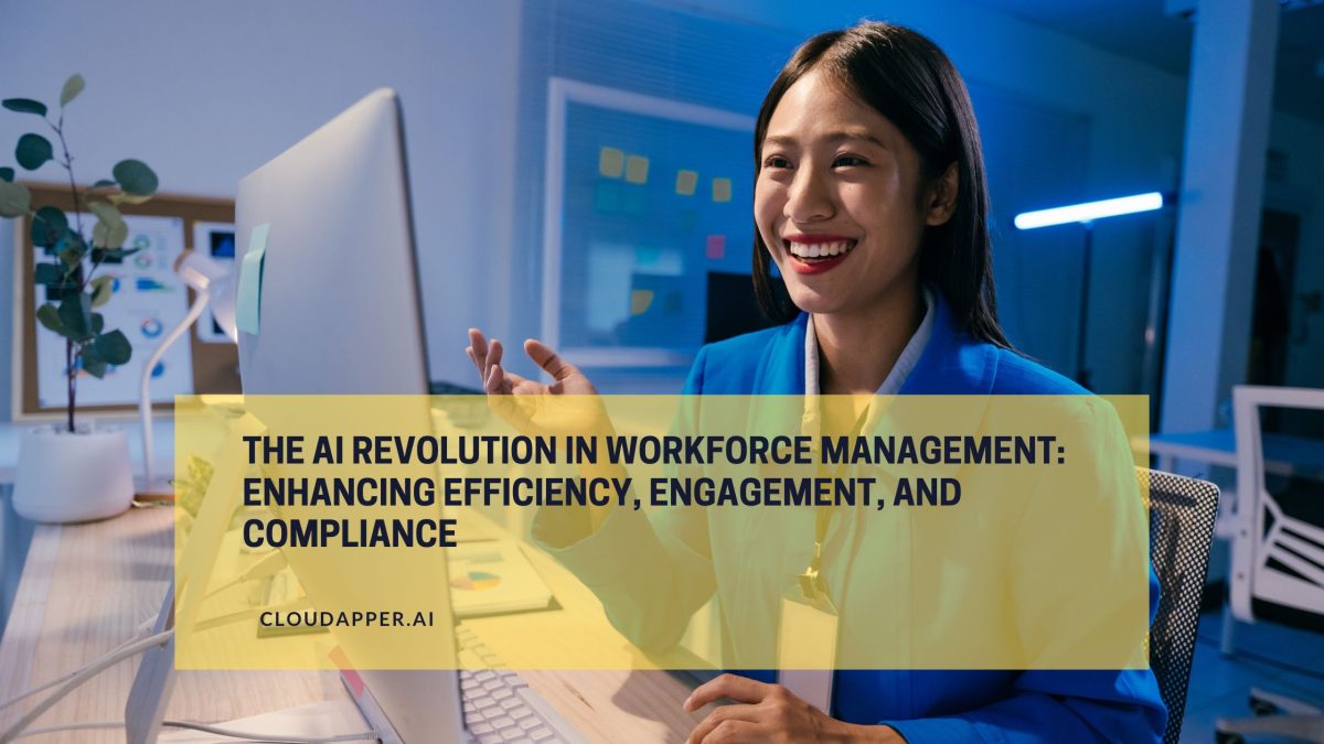 The AI Revolution in Workforce Management Enhancing Efficiency, Engagement, and Compliance