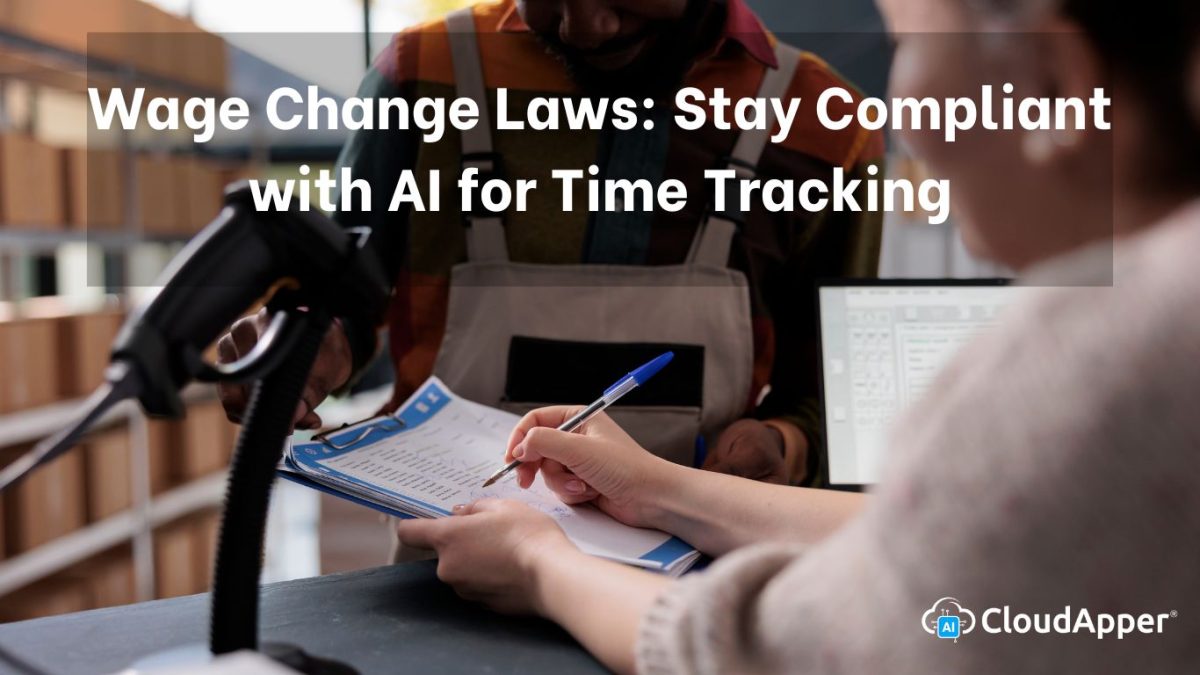 Wage Change Laws Stay Compliant with AI for Time Tracking